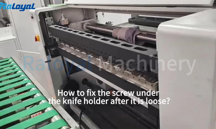 How to Fix Loose Screws Under Knife Holder of A4 Paper Cross Cutting Machine